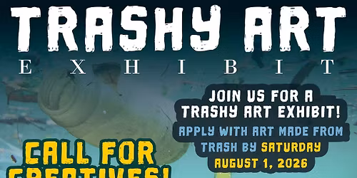 Trashy Art Exhibition - Call for Creatives