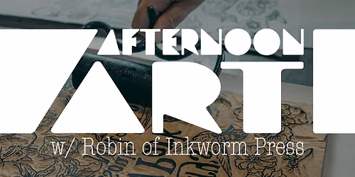 Afternoon Art w\/ Robin of Inkworm Press