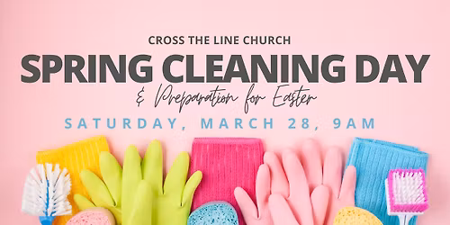 Spring Cleaning Day & Preparation for Easter!