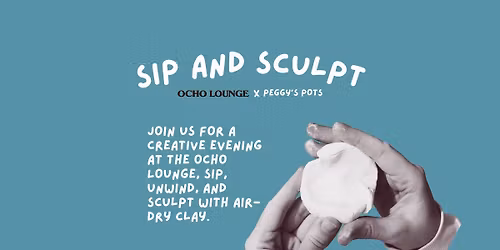 Sip and Sculpt at Ocho Lounge