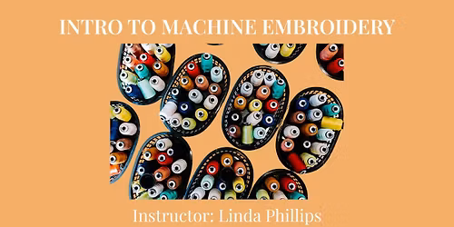 Intro to Machine Embroidery 