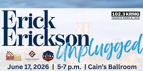 Erick Erickson Unplugged in Tulsa \u2013 June 17, 2026