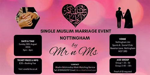 SINGLE MUSLIM  AGE 23 to 35  Marriage  Event  NOTTINGHAM  get \u00a320 Tickets
