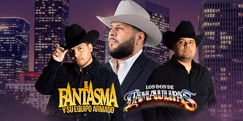 EL FANTASMA & SU EQUIPO ARMADO & LOS DOS DE TAMAULIPAS