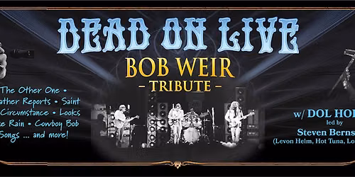 Dead On Live - Tribute to Bob Weir