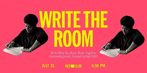 REP CLUB: WRITE THE ROOM