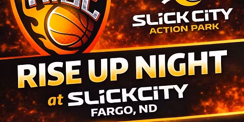 Rise Up Night at Slick City Fargo ND 