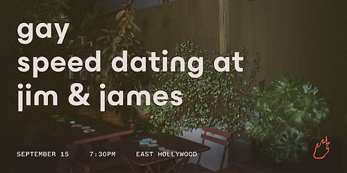 Friend or Flame Gay Speed Dating | Jim & James | East Hollywood