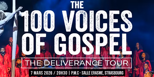 07.03.2026 I GOSPEL POUR 100 VOIX - P.M.C, SALLE ERASME, STRASBOURG