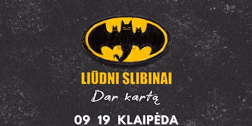 LIŪDNI SLIBINAI „Dar kartą“ | Klaipėda — Klaipėdos kultūros fabrikas