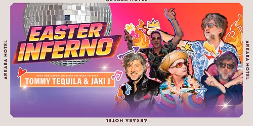 "Easter Inferno" with DJs Tommy Tequila, Jaki J + Jerry Tee Live Percussion