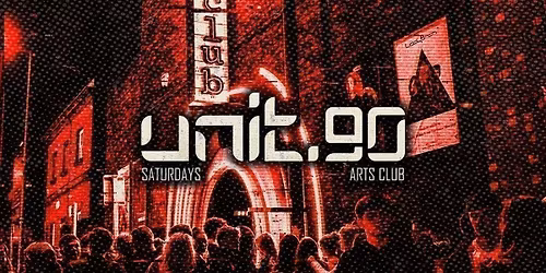 \ud83d\udd3a UNIT.90 SATURDAY @ ARTS CLUB \ud83d\udd3a LIVERPOOL'S BIGGEST SUPERCLUB - 3 FLOORS INC. 360 RAVE CAGE - EVERY SATURDAY - 23rd MAY