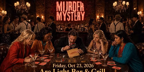 Murder Mystery Dinner at the Arc Light