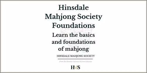 Hinsdale Mahjong Society Foundations: Beginners 101