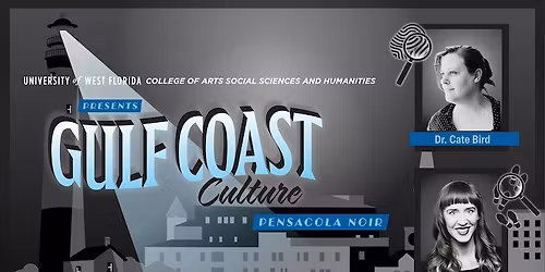UWF Gulf Coast Culture Series: Pensacola Noir - Murder, She Investigates