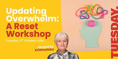 Updating Overwhelm: A Reset Workshop
