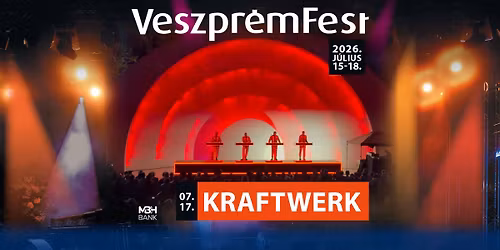 Kraftwerk \u2022 Veszpr\u00e9mFest 2026
