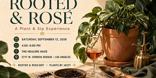 Rooted & Ros\u00e9: A Plant & Sip Experience with Plants by Jazzy