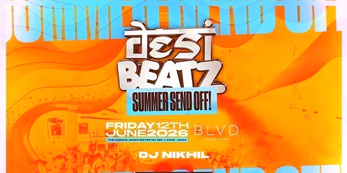 Manchester Asian Society : Desi Beatz MCR : Summer Send Off | 12.06.26 | BLVD MCR
