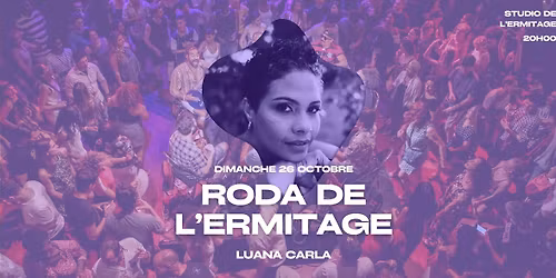 LA RODA DE L'ERMITAGE - Luana Carla \/\/ DIMANCHE 26 Octobre 2025