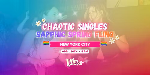 Chaotic Singles SAPPHIC Spring Fling! (New York City)