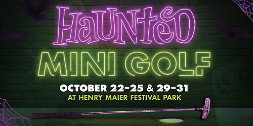 Haunted Mini Golf at Henry Maier Festival Park