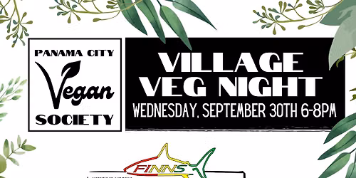 SEPTEMBER 2026 Village Veg Night hosted by the Panama City Vegan Society