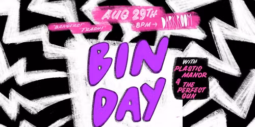 Bin Day with Plastic Manor and The Perfect Gun