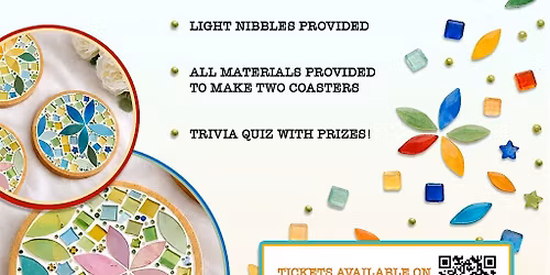 MOSAIC COASTERS  - ADULT CRAFT WORKSHOP - MAY 8TH