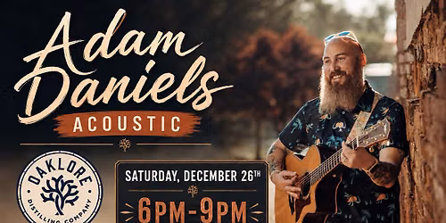 (12\/26) Adam Daniels Acoustic @ Oaklore Distilling Co.