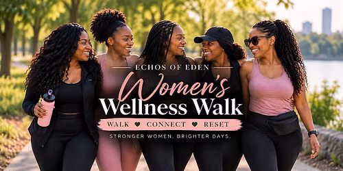 Echos of Eden Women\u2019s Wellness Walk