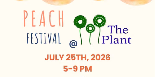 Peach Festival @ The Plant