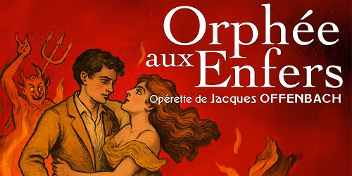 OP\u00c9RETTE \u00b7 Orph\u00e9e aux Enfers