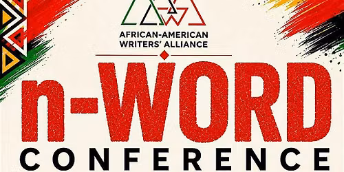 n-WORD Conference: African- American Writers' Alliance 35th Anniversary