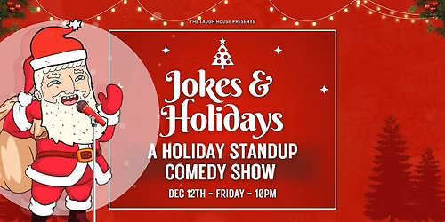 Jokes & Holidays: A Holiday Standup Comedy Show