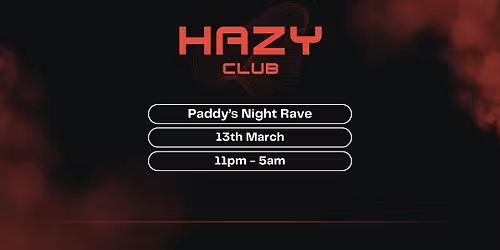 Paddy's Night Rave @ Hazy: House | Techno | Electronic | Party Rave