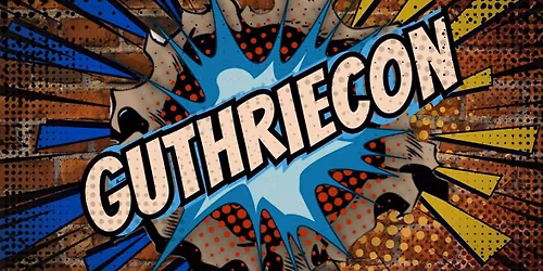 GuthrieCon Fandom Fest!