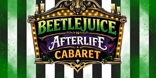 Beetlejuice Afterlife Cabaret
