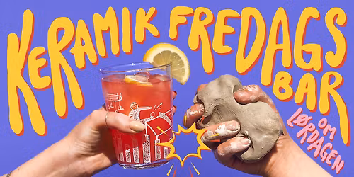 Fredagsbar om L\u00f8rdagen i Keramikv\u00e6rkstedet
