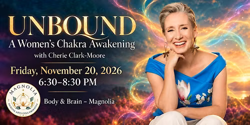 Unbound \u2014 A Women\u2019s Chakra Awakening