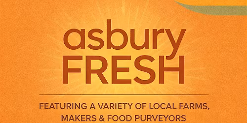 2026 Asbury FRESH Farmers & Makers Market \u2014 June 28, 2026