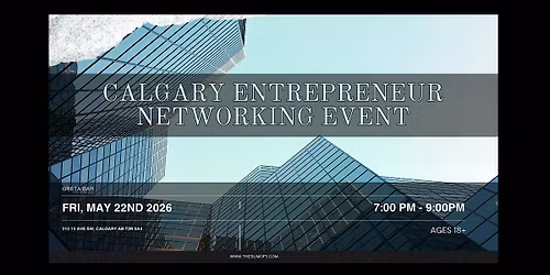 Calgary Entrepreneur Networking Event