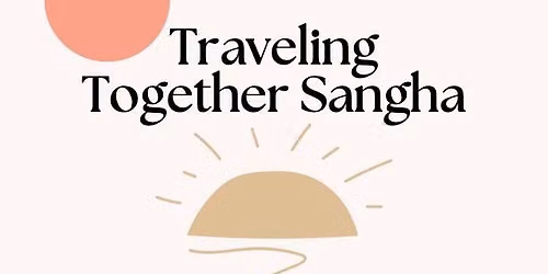 Traveling Together Sangha