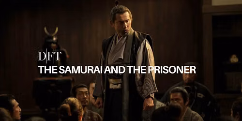 FILM: The Samurai and the Prisoner directed by Kiyoshi Kurosawa