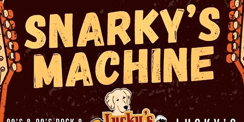 Lucky's LIVE presents Snarky's Machine DANCE PAW-TY!
