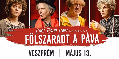 L'art pour l'art: F\u00f6lsz\u00e1radt a p\u00e1va \/\/ \u00dajra Veszpr\u00e9mben!