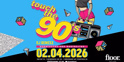 Touch the 90\u2019s \u2013 Die Kult-90er-Party der Region