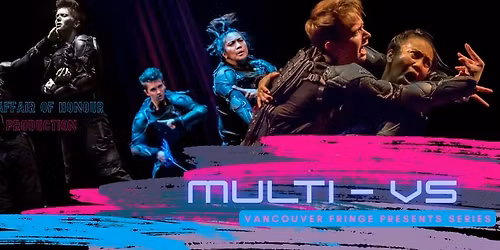 Vancouver Fringe Presents: Multi - Vs