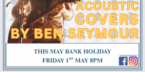 \ud83c\udfb6\ud83c\udfb8\ud83c\udf7a \u2022 BEN SEYMOUR - LIVE MUSIC - EARLY MAY BANK HOLIDAY \u2022 \ud83c\udf7a\ud83c\udfb8\ud83c\udfb6