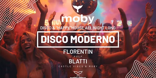 DISCO MODERNO - Disco & "Happy" House - Free entry before 23:59